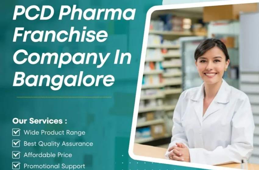 PCD PHARMA FRANCHISE COMPANY IN BANGLORE
