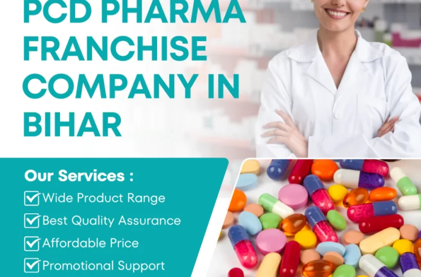 PCD PHARMA FRANCHISE COMPANY IN BIHAR