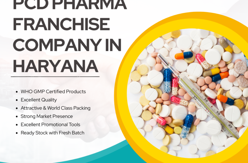 PCD Pharma Franchise Company In Haryana